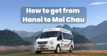How to transfer from Hanoi to Mai Chau? - Handspan Travel Indochina